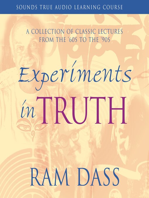 Title details for Experiments in Truth by Ram Dass - Available